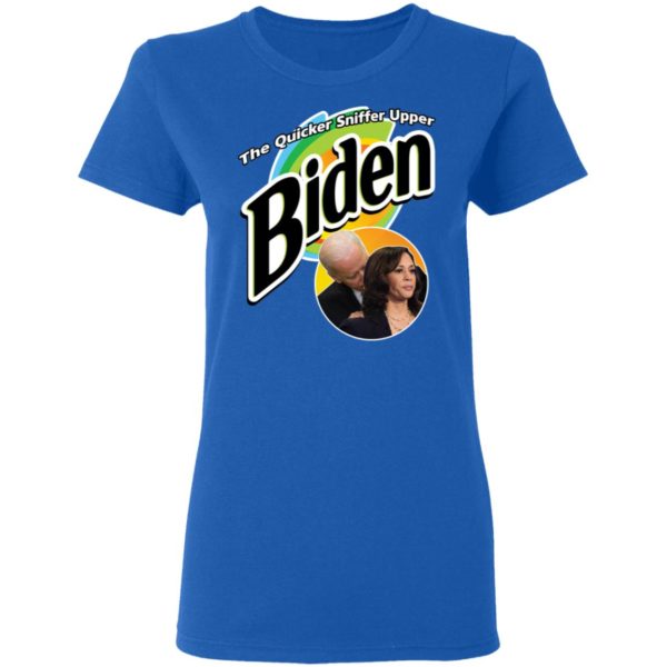 The Quicker Sniffer Upper Biden Shirt