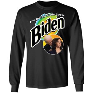 The Quicker Sniffer Upper Biden Shirt