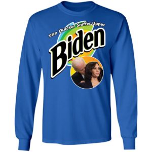 The Quicker Sniffer Upper Biden Shirt