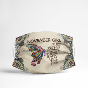 November Girl They Whispered To Her Face Mask image November Girl They Whispered To Her Face Mask