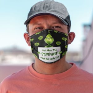 Just Wear The Stupid Mask Wash Your Hands Too Grinch Face Mask