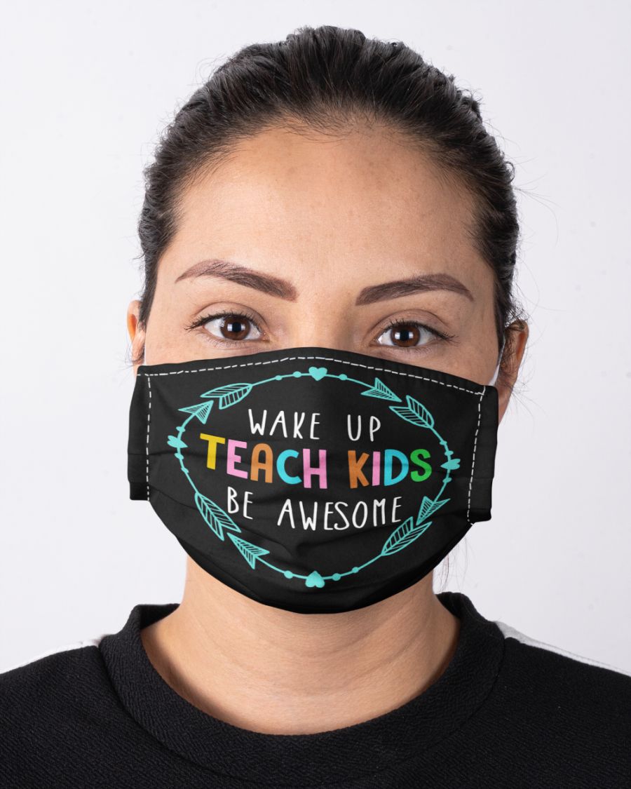 Wake Up Teach Kids Be Awesome Face Mask image Wake Up Teach Kids Be Awesome Face Mask