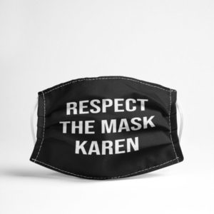 Respect The Mask Karen Face Mask image Respect The Mask Karen Face Mask