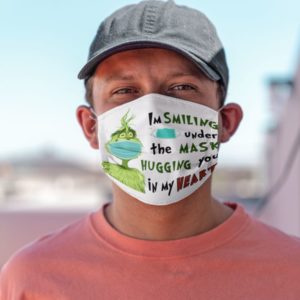 Im Smiling Under The Mask Hugging You In My Heart The Grinch Face Mask