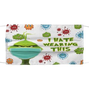 Grinch I Hate Wearing This Face Mask