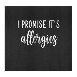 I Promise It's Allergies Face Mask