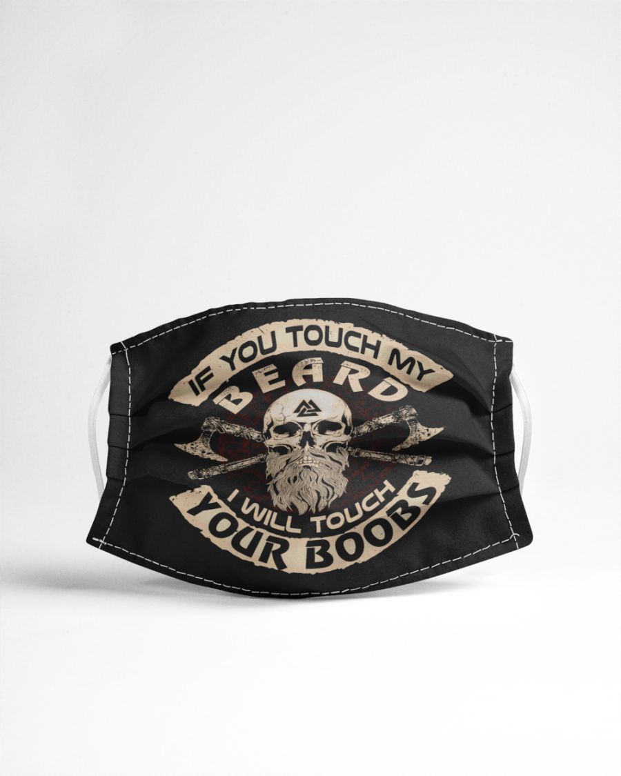 If You Touch My Beard I Will Touch Your Boobs Face Mask image If You Touch My Beard I Will Touch Your Boobs Face Mask