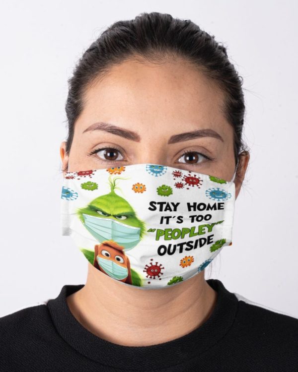 Stay Home It's Too Peopley Outside Grinch Face Mask