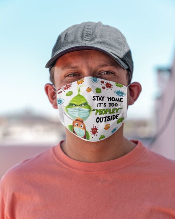 Stay Home It's Too Peopley Outside Grinch Face Mask