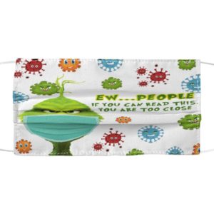 Ew People If You Can Too Close Face Mask