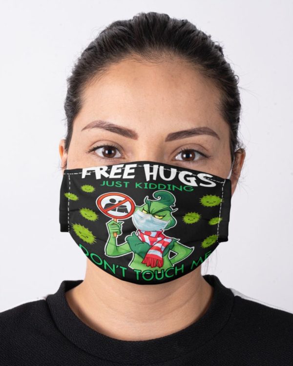 Grinch Free Hugs Just Kidding I Don't Touch Me Face Mask