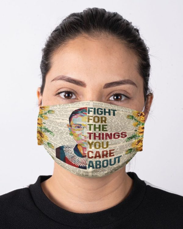 Ruth Bader Ginsburg Fight For The Things You Care About Face Mask