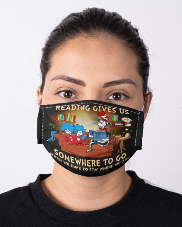 Reading Gives Us Somewhere To Go Face Mask