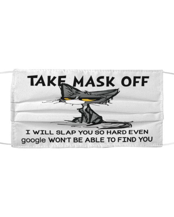 Take Mask Off I Will Slap You So Hard Grumpy Cat Face Mask