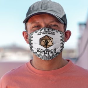 When Someone Attacks One Party Member We All Roll For Initiative Face Mask