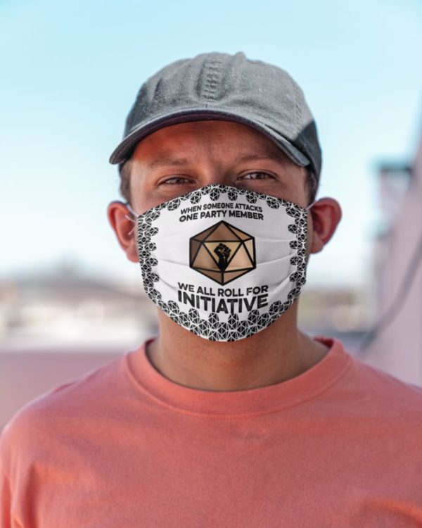 When Someone Attacks One Party Member We All Roll For Initiative Face Mask