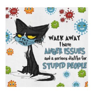 Walk Away I Have Anger Issues and Dislike For Stupid People Black Cat Face Mask image Walk Away I Have Anger Issues and Dislike For Stupid People Black Cat Face Mask
