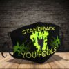 Stand Back You Fools Face Mask
