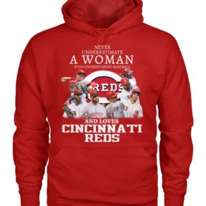Never Underestimate A Women Who Understands Baseball And Love Cincinnati Reds Shirt