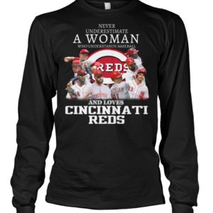 Never Underestimate A Women Who Understands Baseball And Love Cincinnati Reds Shirt