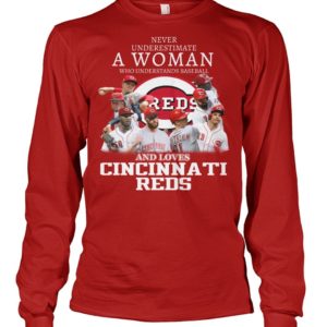 Never Underestimate A Women Who Understands Baseball And Love Cincinnati Reds Shirt