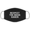 Respect The Mask Karen Face Mask
