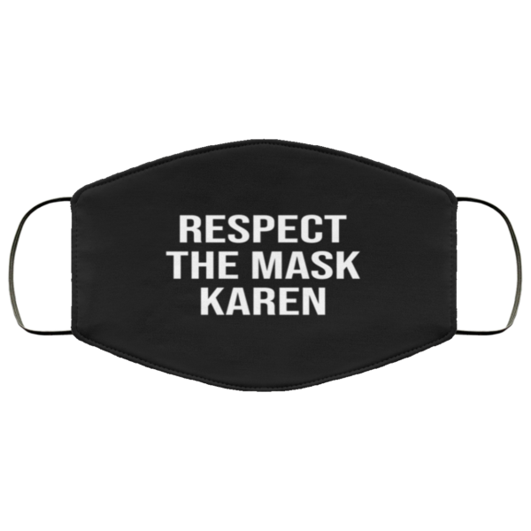 Respect The Mask Karen Face Mask
