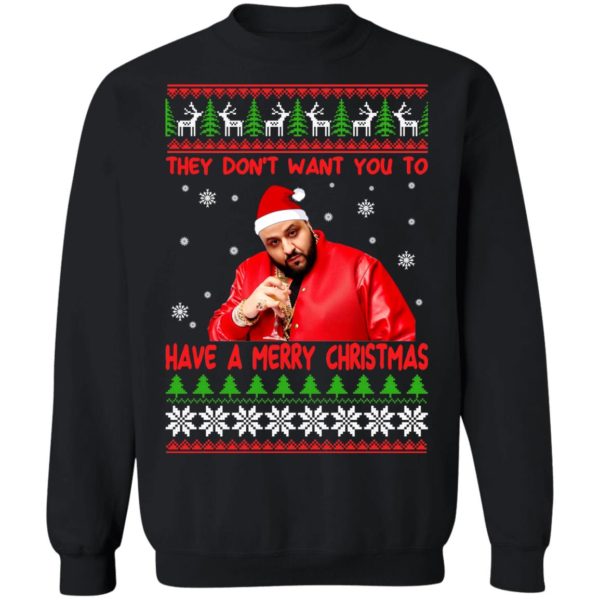 DJ Khaled They Dont Want You To Have A Merry Christmas Shirt