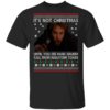 Die Hard Its Not Christmas Until You See Hans Gruber Fal From Nakatomi Tower Christmas Shirt