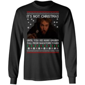 Die Hard Its Not Christmas Until You See Hans Gruber Fal From Nakatomi Tower Christmas Shirt