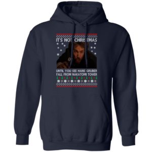 Die Hard Its Not Christmas Until You See Hans Gruber Fal From Nakatomi Tower Christmas Shirt