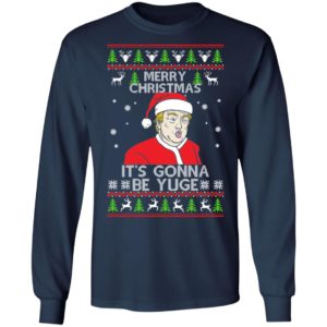 Donald Trump Merry Christmas It's Gonna Be Yuge Christmas Shirt