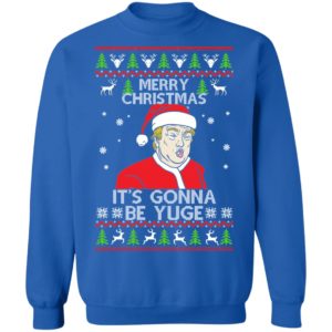 Donald Trump Merry Christmas It's Gonna Be Yuge Christmas Shirt