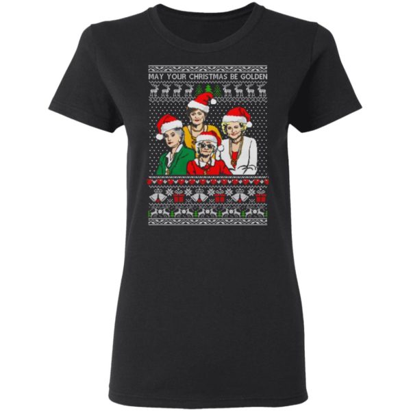 Golden Girls May Your Christmas Be Golden Christmas Shirt