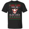 You Go Glen CoCo Santa Christmas Shirt