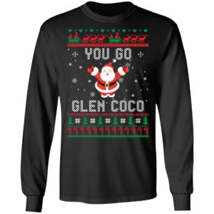 You Go Glen CoCo Santa Christmas Shirt