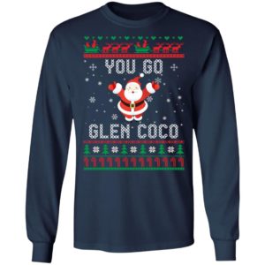 You Go Glen CoCo Santa Christmas Shirt