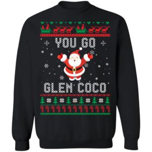You Go Glen CoCo Santa Christmas Shirt