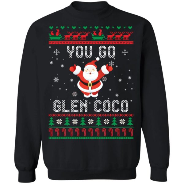 You Go Glen CoCo Santa Christmas Shirt