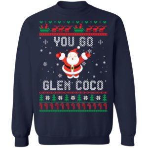 You Go Glen CoCo Santa Christmas Shirt