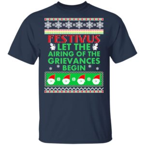 Festivus Airing of the grievances begin Non Christmas Shirt