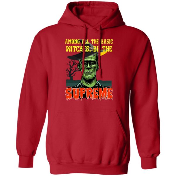 Among All The Basic Witches Be Te Supreme Halloween Shirt