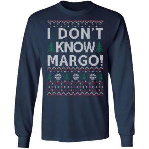 I Dont Know Margo Christmas Shirt image I Dont Know Margo Christmas Shirt