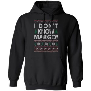 I Dont Know Margo Christmas Shirt image I Dont Know Margo Christmas Shirt