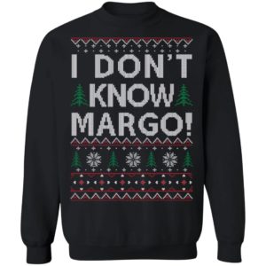 I Dont Know Margo Christmas Shirt image I Dont Know Margo Christmas Shirt