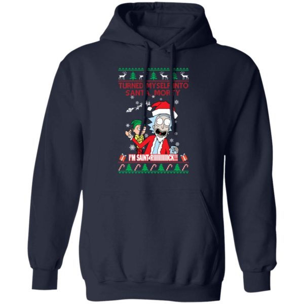 I Turned Myself Into Santa Morty I'm Saint Riiiiick Christmas Shirt