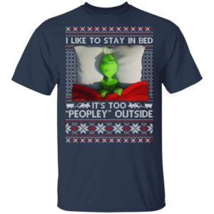 I Like To Stay In Bed Grinch Christmas Shirt image I Like To Stay In Bed Grinch Christmas Shirt