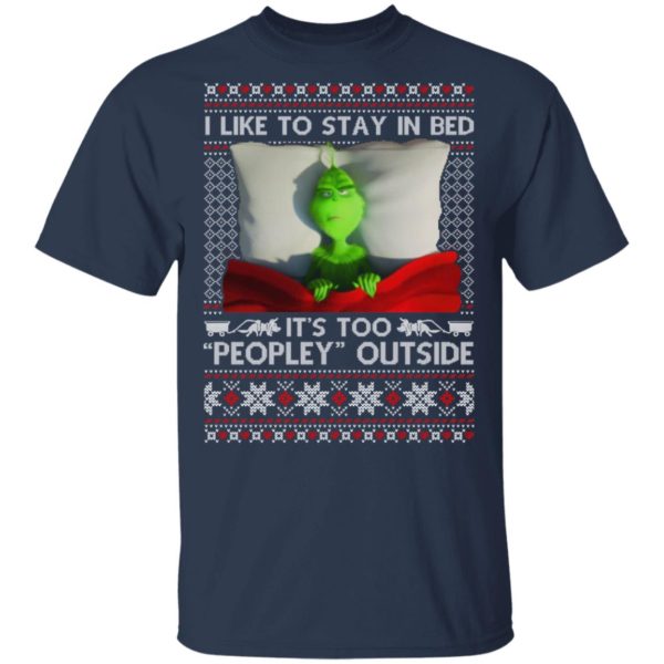 I Like To Stay In Bed Grinch Christmas Shirt