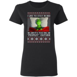 I Like To Stay In Bed Grinch Christmas Shirt image I Like To Stay In Bed Grinch Christmas Shirt