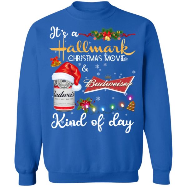 It's A Hallmark Christmas Movie And Budweiser Beer Kind Of Day Christmas Shirt